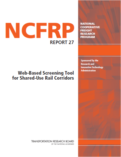 NCFRP Report 27: Web-Based Screening Tool for Shared-Use Rail Corridors